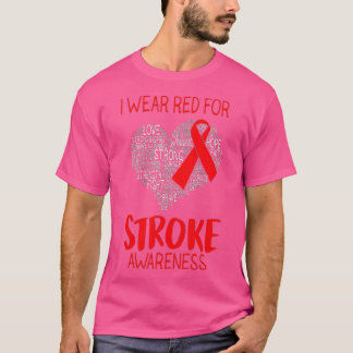I Wear Red For Stroke Awareness - Stroke Survivor  T-Shirt