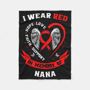 I Wear Red In Memory Of Nana Heart Disease Awarene Fleece Blanket
