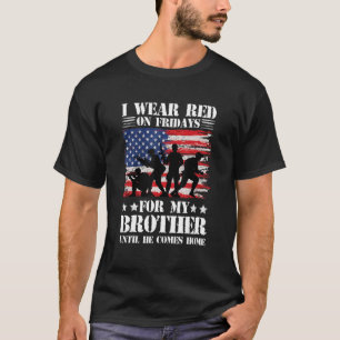 I Wear Red On Friday For My Brother Until He Comes T-Shirt