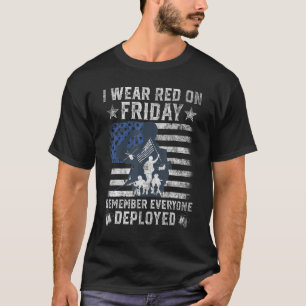 I Wear Red On Friday For Remember Everyone Deploye T-Shirt