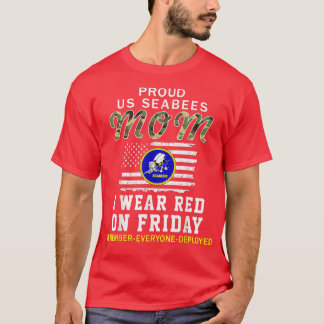 I Wear Red On Friday RED FridayProud US Seabees Mo T-Shirt