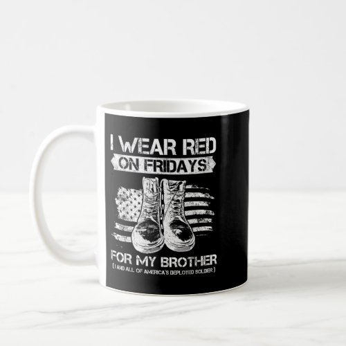 I Wear Red on Fridays for My Brother Proud US Mili Coffee Mug