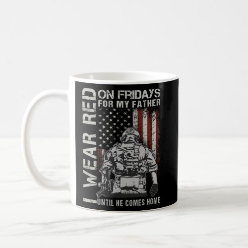 I Wear Red On Fridays For My Father Support USA Tr Coffee Mug