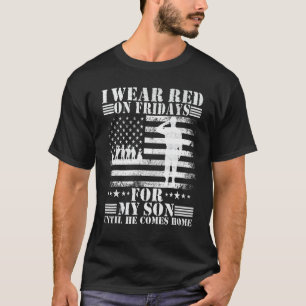 I wear Red on Fridays For my Son Until he Comes ho T-Shirt