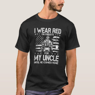 I Wear Red On Fridays For My Uncle Until He Comes T-Shirt