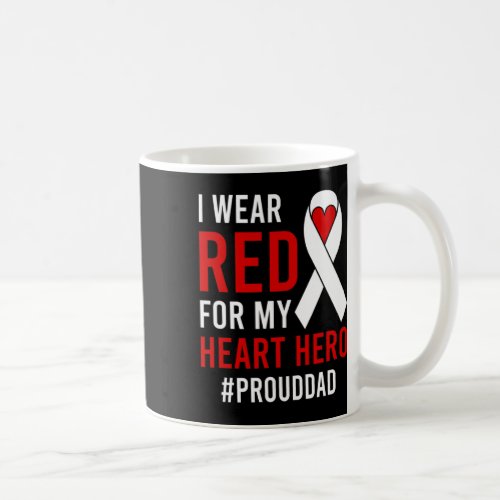 I Wear Red Proud Chd Warrior Father Chd Awareness  Coffee Mug