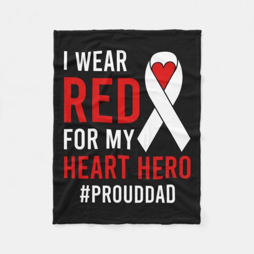 I Wear Red Proud Chd Warrior Father Chd Awareness  Fleece Blanket