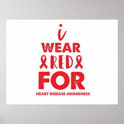 I Wear Red Ribbon For Heart Disease Awareness  Poster