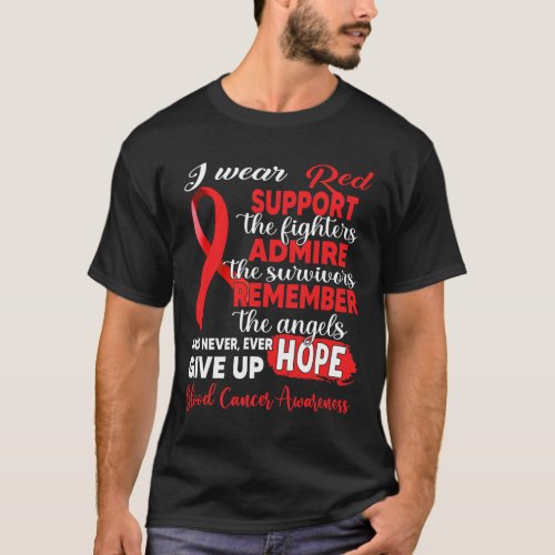 I Wear Red Support The Fighters Blood Cancer Aware T_Shirt