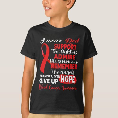I Wear Red Support The Fighters Blood Cancer Aware T_Shirt