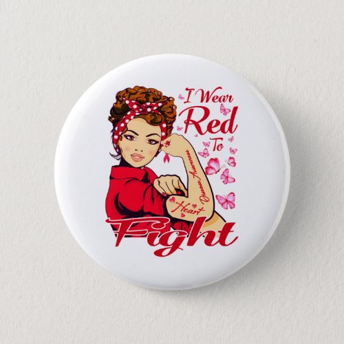 I Wear Red To Fight Heart Disease Awareness Button