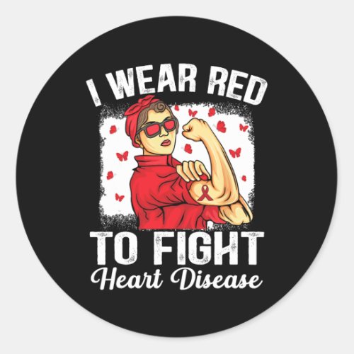 I Wear Red To Fight Heart Disease Awareness  Classic Round Sticker