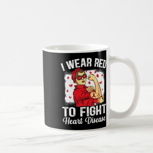 I Wear Red To Fight Heart Disease Awareness  Coffee Mug