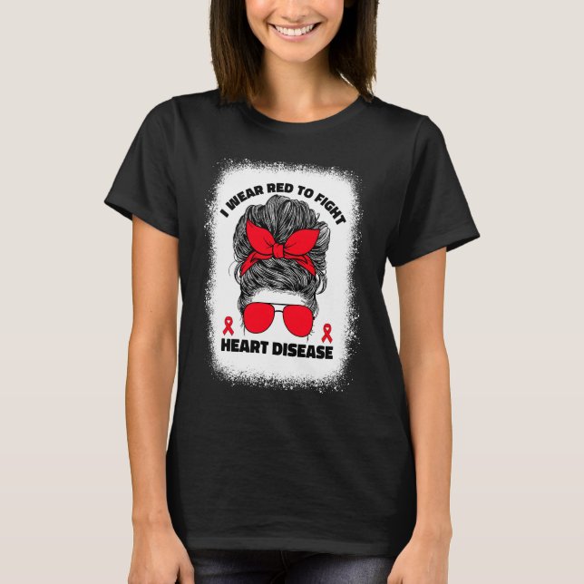 I Wear Red To Fight Heart Disease Awareness Month  T-Shirt (Front)
