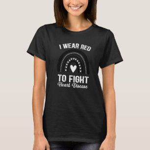 I Wear Red To Fight Heart Disease Awareness We Go  T-Shirt