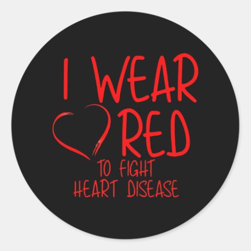 I Wear Red To Fight Heart Disease Classic Round Sticker