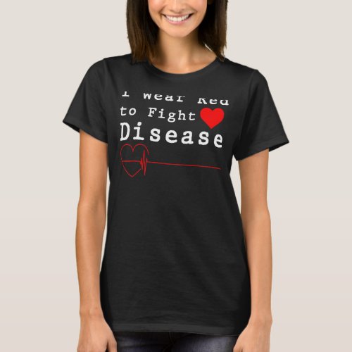 I Wear Red To Fight Heart Disease Saying T_Shirt