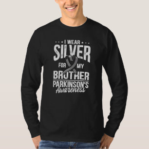I Wear Silver For My Brother Parkinson Disease Awa T-Shirt