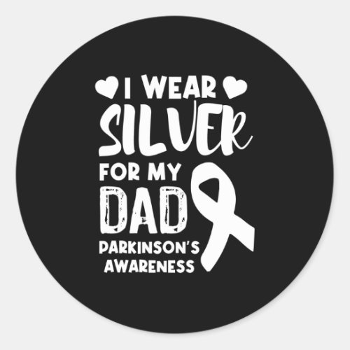 I Wear Silver For My Dad Parkinsons Awareness Classic Round Sticker