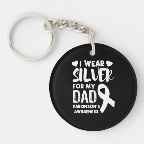 I Wear Silver For My Dad Parkinsons Awareness Keychain