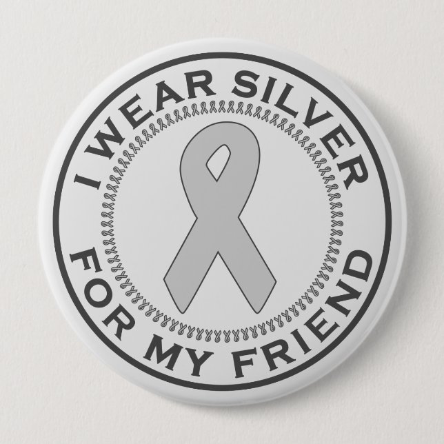 I Wear Silver For My Friend Button (Front)