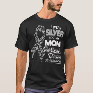 I Wear Silver For My Mom Parkinson disease Awaren T-Shirt