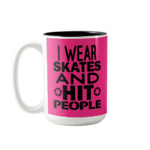 I wear skates and hit people, Roller Derby