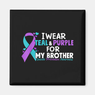 I Wear Teal & Purple For My Brother Suicide Pr Magnet