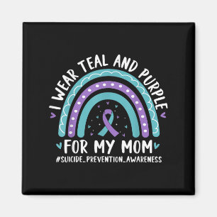 I Wear Teal & Purple For My Mom Suicide Preven Magnet