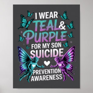 I Wear Teal & Purple For My Son Suicide Preven Poster