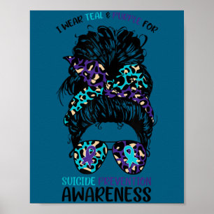 I Wear Teal & Purple For Suicide Prevention Aw Poster