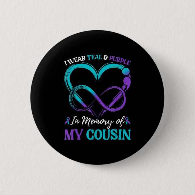 I Wear Teal &amp; Purple In Memory Of My Cousin  Button (Front)