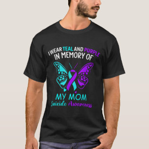 I Wear Teal & Purple In Memory Of My Mom Suici T-Shirt