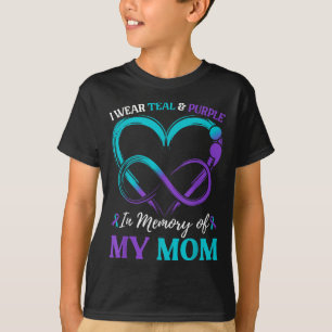 I Wear Teal & Purple In Memory Of My Mom T-Shirt