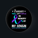 I Wear Teal And Purple Cousin Suicide Prevention A Button<br><div class="desc">I Wear Teal And Purple Cousin Suicide Prevention Awareness</div>