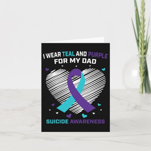 I Wear Teal And Purple For Dad Suicide Awareness P Card (Front)