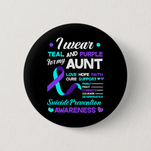 I Wear Teal And Purple For My Aunt Suicide Prevent Button