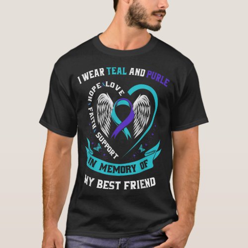 I Wear Teal and Purple For My Best Friend Suicide  T_Shirt