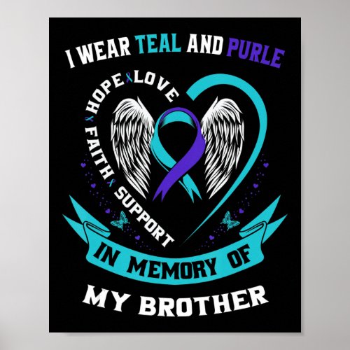I Wear Teal and Purple For My Brother Suicide Awar Poster