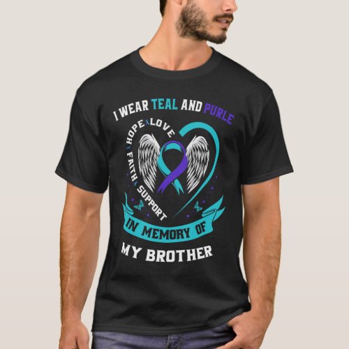 I Wear Teal and Purple For My Brother Suicide Awar T_Shirt