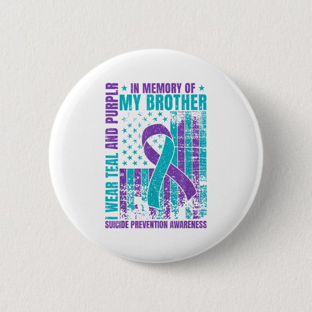 I Wear Teal And Purple For My Brother Suicide Prev Button (Front)