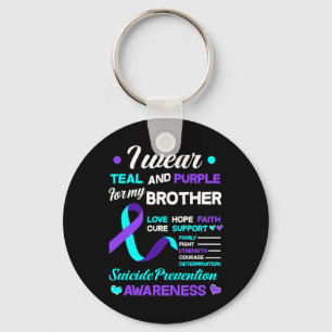 I Wear Teal And Purple For My Brother Suicide Prev Keychain