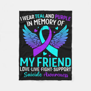 I Wear Teal And Purple For My Friend Suicide Preve Fleece Blanket