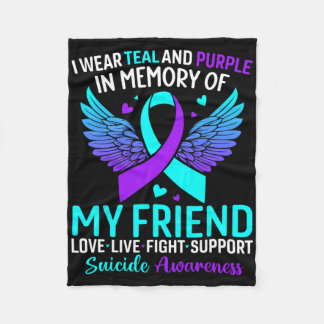I Wear Teal And Purple For My Friend Suicide Preve Fleece Blanket