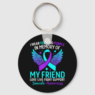 I Wear Teal And Purple For My Friend Suicide Preve Keychain