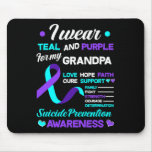 I Wear Teal And Purple For My Grandpa Suicide Prev Mouse Pad