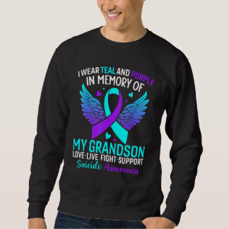 I Wear Teal And Purple For My Grandson Suicide Pre Sweatshirt