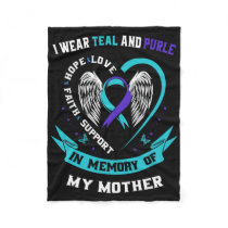I Wear Teal And Purple For My Mom Mother Suicide A Fleece Blanket