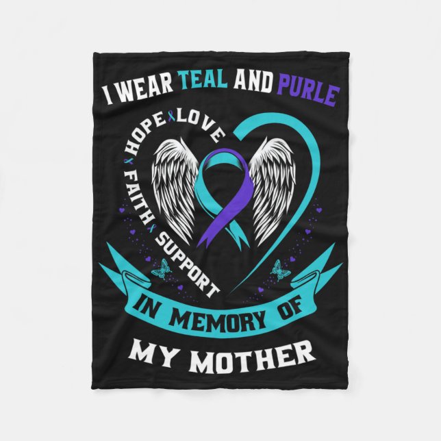 I Wear Teal And Purple For My Mom Mother Suicide A Fleece Blanket (Front)