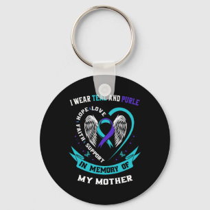 I Wear Teal And Purple For My Mom Mother Suicide A Keychain